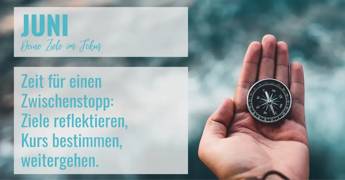 Deine Ziele im Fokus. Zeit für einen Zwischenstopp.